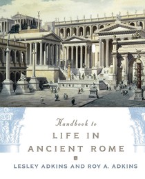 Handbook to Life in Ancient Rome