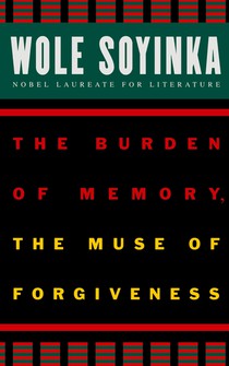 The Burden of Memory, the Muse of Forgiveness