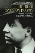 The Life of Langston Hughes: Volume II: 1914-1967, I Dream a World