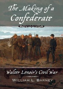The Making of a Confederate: Walter Lenoir's Civil War
