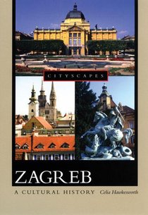 Zagreb: A Cultural History