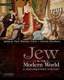 The Jew in the Modern World: A Documentary History