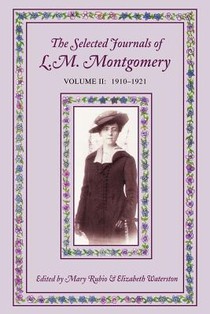 The Selected Journals of L. M. Mongomery, Vol. II