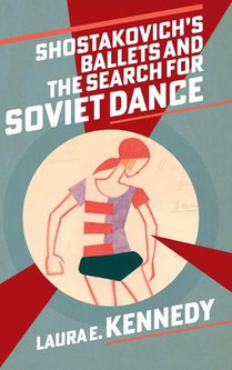 Shostakovich's Ballets and the Search for Soviet Dance