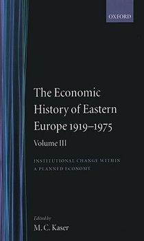 The Economic History of Eastern Europe 1919-75: Volume III: Institutional Change within a Planned Economy