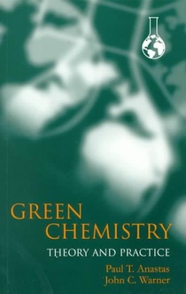 Green Chemistry: Theory and Practice