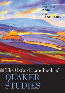 The Oxford Handbook of Quaker Studies