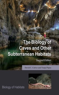 The Biology of Caves and Other Subterranean Habitats
