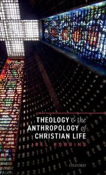 Theology and the Anthropology of Christian Life