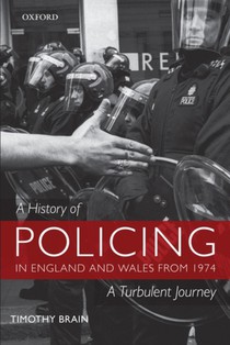 A History of Policing in England and Wales from 1974