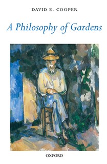 A Philosophy of Gardens