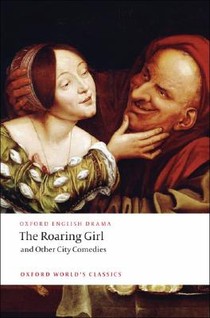 The Roaring Girl and Other City Comedies voorzijde