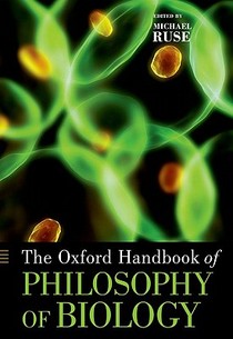 The Oxford Handbook of Philosophy of Biology