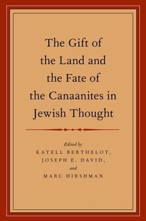 The Gift of the Land and the Fate of the Canaanites in Jewish Thought