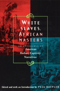 White Slaves, African Masters – An Anthology of American Barbary Captivity Narratives voorzijde