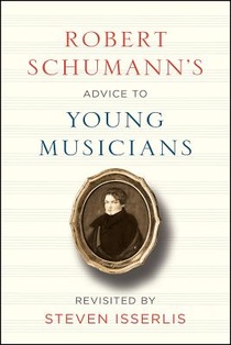 ROBERT SCHUMANNS ADVICE TO YOU