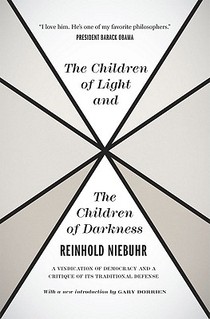 The Children of Light and the Children of Darkne – A Vindication of Democracy and a Critique of Its Traditional Defense