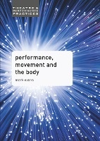 Performance, Movement and the Body