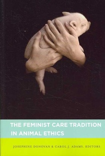 The Feminist Care Tradition in Animal Ethics