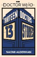 Doctor Who: Thirteen Doctors 13 Stories