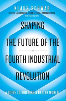 Shaping the Future of the Fourth Industrial Revolution voorzijde