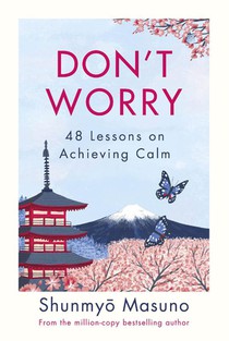 Don't Worry: 48 Lessons on Achieving Calm voorzijde
