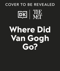 The Met Where Did Van Gogh Go? voorzijde