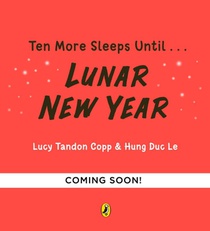 Ten More Sleeps Until Lunar New Year
