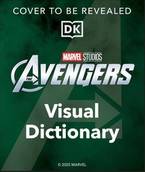 From Endgame to Doomsday: A Marvel Studios Visual Dictionary: Avengers, Allies, and Foes