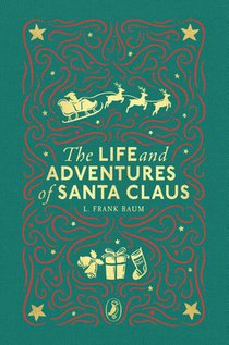 The Life and Adventures of Santa Claus