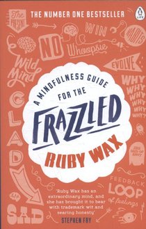 A Mindfulness Guide for the Frazzled voorzijde