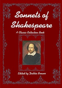 Sonnets of Shakespeare, A Classic Collection Book