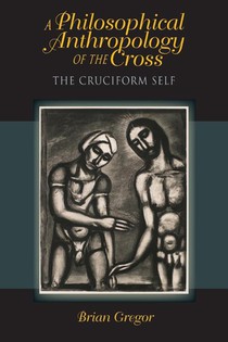 A Philosophical Anthropology of the Cross