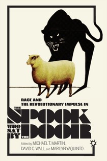 Race and the Revolutionary Impulse in the Spook Who Sat by the Door