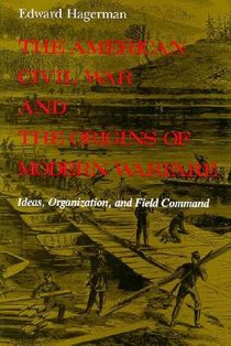 The American Civil War and the Origins of Modern Warfare
