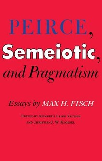 Peirce, Semeiotic and Pragmatism
