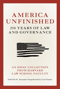 America Unfinished: 250 Years of Law and Governance