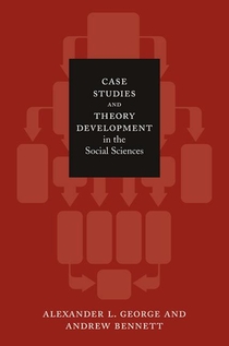 Case Studies and Theory Development in the Social Sciences