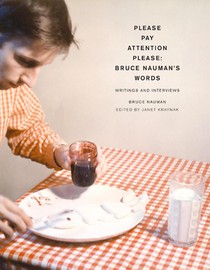 Please Pay Attention Please: Bruce Nauman's Words