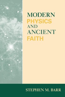 Modern Physics and Ancient Faith voorzijde