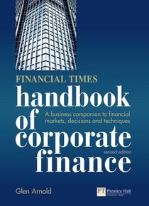 Financial Times Handbook of Corporate Finance, The