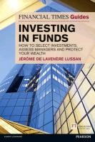 Financial Times Guide to Investing in Funds, The