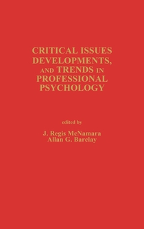 Critical Issues, Developments, and Trends in Professional Psychology