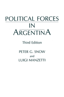 Political Forces in Argentina, 3rd Edition