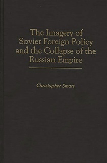 The Imagery of Soviet Foreign Policy and the Collapse of the Russian Empire