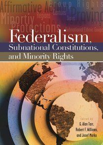 Federalism, Subnational Constitutions, and Minority Rights