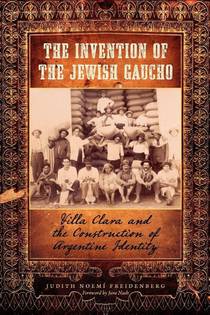 The Invention of the Jewish Gaucho