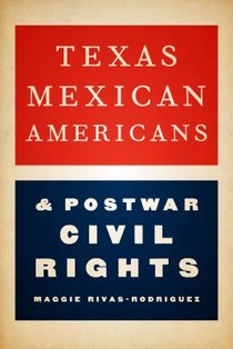 Texas Mexican Americans and Postwar Civil Rights