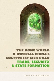 The Dong World and Imperial China’s Southwest Silk Road voorzijde