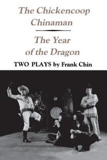 The Chickencoop Chinaman and the Year of the Dragon